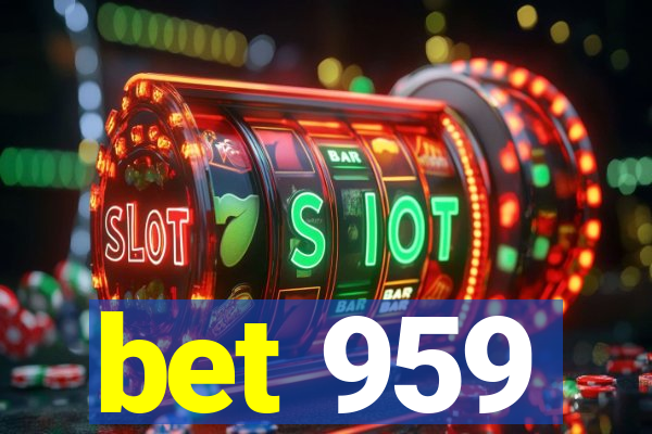 bet 959